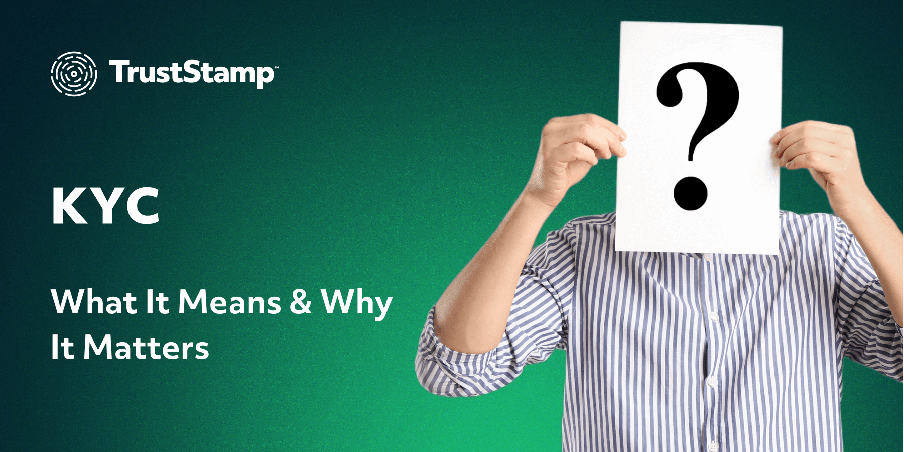 what-is-know-your-customer-kyc-and-why-it-matters
